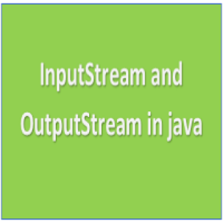 InputStream and OutputStream in java
