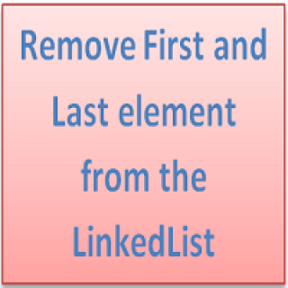 Remove First and Last element from the LinkedList